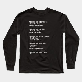 The Things We Didn't Do Long Sleeve T-Shirt